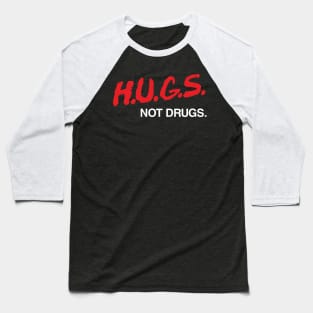 HUGS not Drugs Baseball T-Shirt